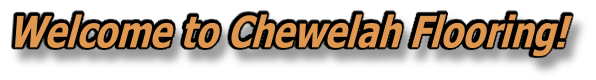 Welcome to Chewelah Flooring!